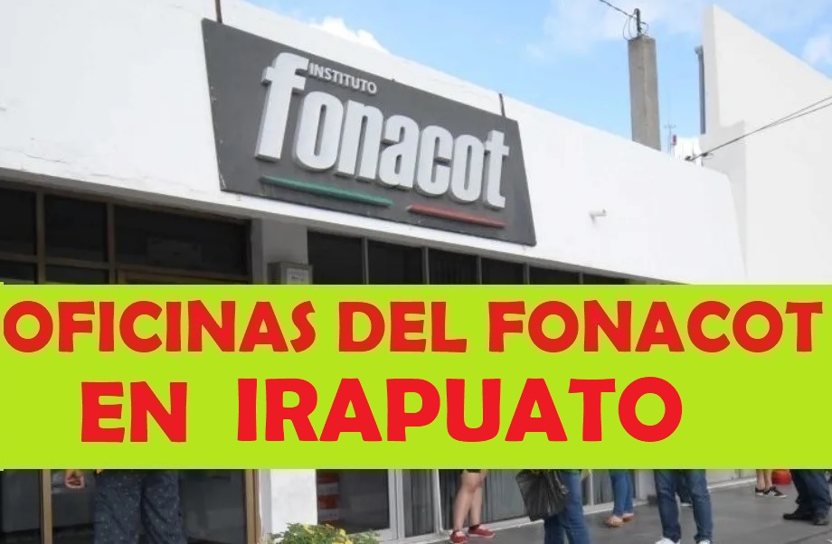 Oficinas del FONACOT en Irapuato: Teléfonos y horarios